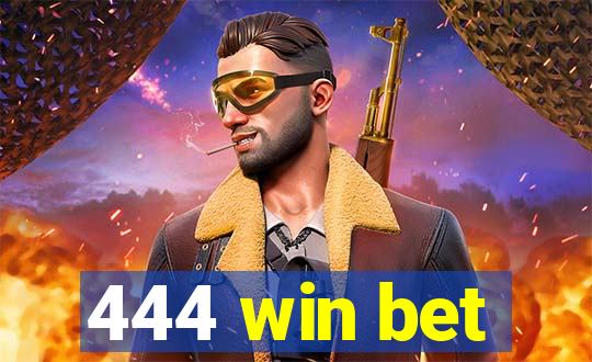 444 win bet